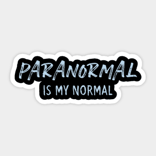 Paranormal Is My Normal - Happy Halloween Party Gift Sticker